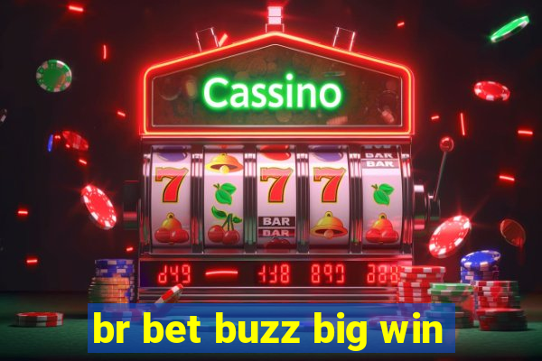 br bet buzz big win